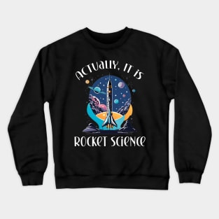 Actually it is rocket science Crewneck Sweatshirt